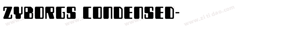 Zyborgs Condensed字体转换